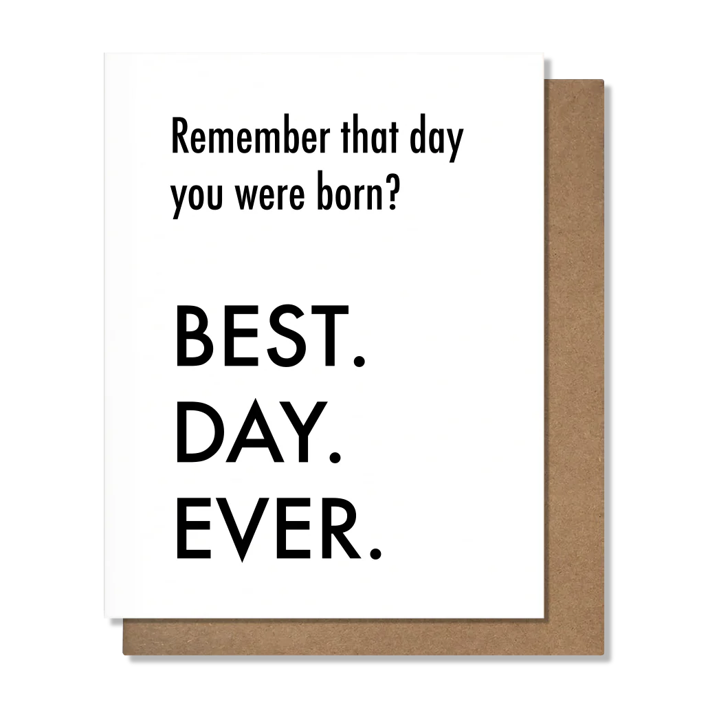 Best Day Ever Born - Birthday Card