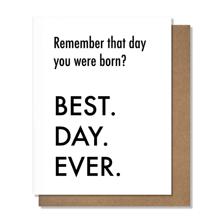 Best Day Ever Born - Birthday Card