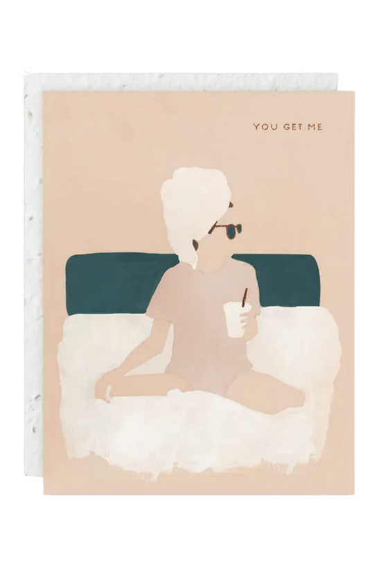 You Get Me - Friendship Card
